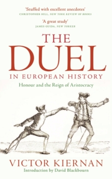 Image for The duel in European history: honour and the reign of aristocracy