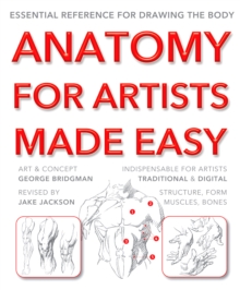 Image for Anatomy for artists made easy  : essential reference for drawing the body