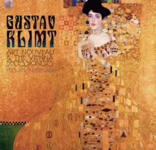 Image for Gustav Klimt  : art nouveau & the Vienna Secessionists