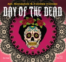 Image for Day of the dead  : art, inspiration & counter culture