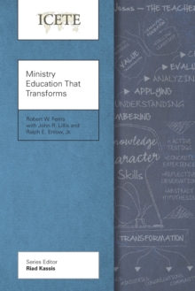 Image for Ministry education that transforms  : modeling and teaching the transformed life