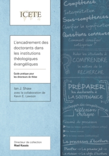 Image for L'encadrement Des Doctorants Dans Les Institutions Theologiques Evangeliques: Guide Pratique Pour Les Directeurs De These