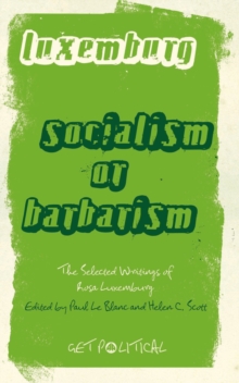Image for Rosa Luxemburg: Socialism or Barbarism: Selected Writings