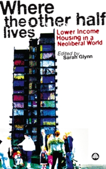 Image for Where the other half lives: lower income housing in a neoliberal world