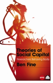 Image for Theories of social capital: researchers behaving badly