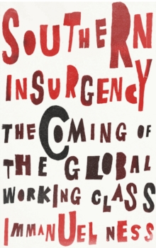 Image for Southern insurgency: the coming of the global working class