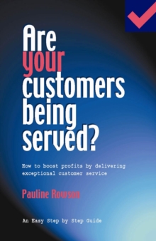 Image for Are Your Customers Being Served?: How to Boost Profits by Giving Exceptional Customer Service