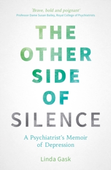 Image for The other side of silence: a psychiatrist's memoir of depression