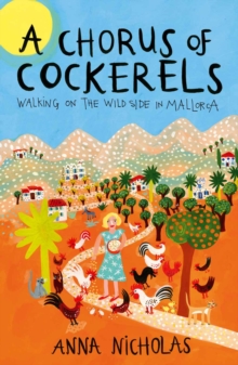 Image for A chorus of cockerels: walking on the wild side in Mallorca