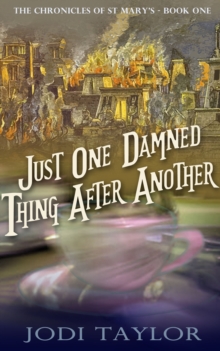 Image for Just One Damned Thing After Another : The Chronicles of St. Mary's series