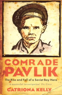 Image for Comrade Pavlik: The Rise And Fall Of A Soviet Boy Hero
