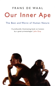 Image for Our Inner Ape: The Best and Worst of Human Nature