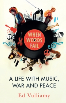 Image for When words fail  : a life with music, war and peace