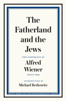 Image for Fatherland and the Jews: Two Pamphlets by Alfred Wiener, 1919 and 1924