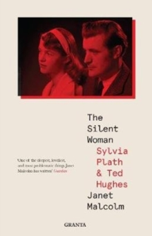 Image for The silent woman  : Sylvia Plath & Ted Hughes