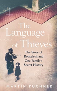 Image for The language of thieves  : the story of Rotwelsch and one family's secret history