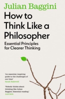 Image for How to think like a philosopher  : essential principles for clearer thinking
