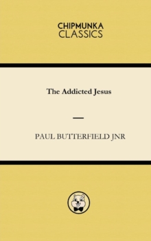 Image for The Addicted Jesus