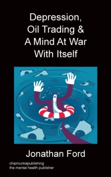 Image for Depression, Oil Trading & A Mind At War With Itself