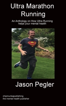 Image for Ultra Marathon Running : An Anthology on How Ultra Running helps your mental health