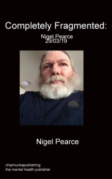 Image for Completely Fragmented : Nigel Pearce 29/03/19