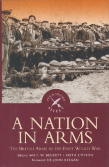 Image for A nation in arms: a social study of the British Army in the First World War