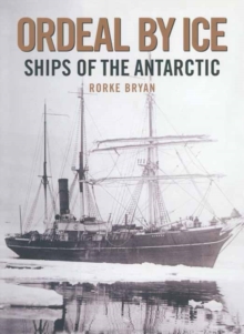 Image for Ordeal By Ice: Ships of the Antarctic