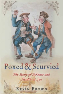 Image for Poxed and Scurvied: The Story of Sickness & Health at Sea