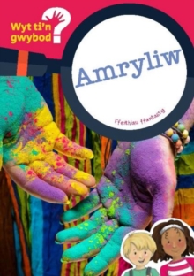 Image for Cyfres Wyt Ti'n Gwybod?: Amryliw