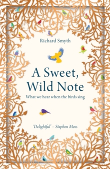 A Sweet, Wild Note: What We Hear When the Birds Sing