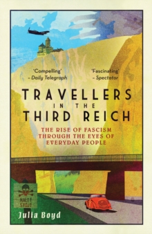 Image for Travellers in the Third Reich  : the rise of fascism through the eyes of everyday people