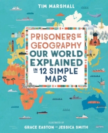 Image for Prisoners of geography  : our world explained in 12 simple maps