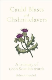 Image for Cauld blasts and clishmaclavers  : a treasury of 1,000 Scottish words