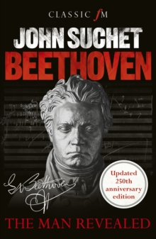 Beethoven: The Man Revealed