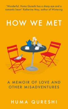 Image for How we met  : a memoir of love and other