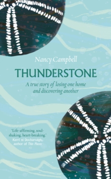 Thunderstone: A True Story of Losing One Home and Finding Another