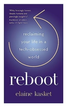 Image for Reboot  : reclaiming your life in a tech-obsessed world