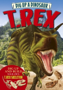 Image for Dig Up a Dinosaur: T. Rex