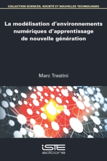 Image for La Modelisation D'environnements Numeriques D'apprentissage De Nouvelle Generation