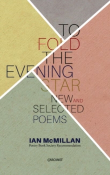 Image for To fold the Evening Star  : new & selected poems