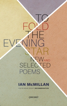 Image for To fold the Evening Star: new & selected poems