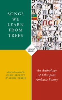 Songs We Learn from Trees: An Anthology of Ethiopian Amharic Poetry