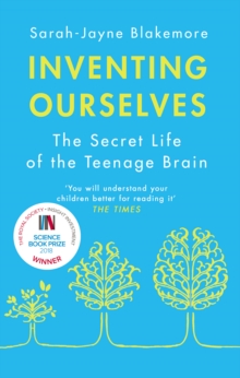 Image for Inventing ourselves  : the secret life of the teenage brain