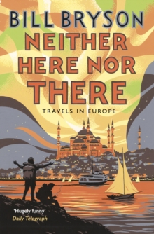 Image for Neither here, nor there  : travels in Europe