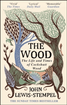 The Wood: The  Life & Times of Cockshutt Wood