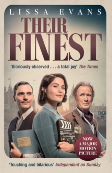 Image for Their Finest : Now a major film starring Gemma Arterton and Bill Nighy