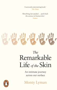Cover for: The Remarkable Life of the Skin : An intimate journey across our surface