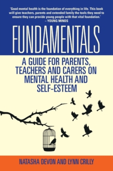 Image for Fundamentals  : a guide for parents, teachers and carers on mental health and self-esteem