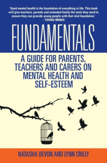 Image for Fundamentals - A Guide for Parents, Teachers and Carers on Mental Health and Self-Esteem