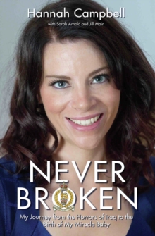 Image for Never broken: my journey from the horrors of Iraq to the birth of my miracle baby